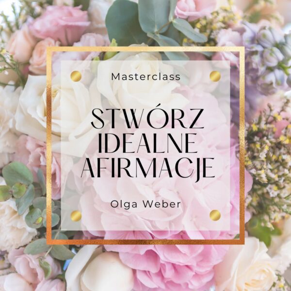 MASTERCLASS - Stwórz Idealne Afirmacje