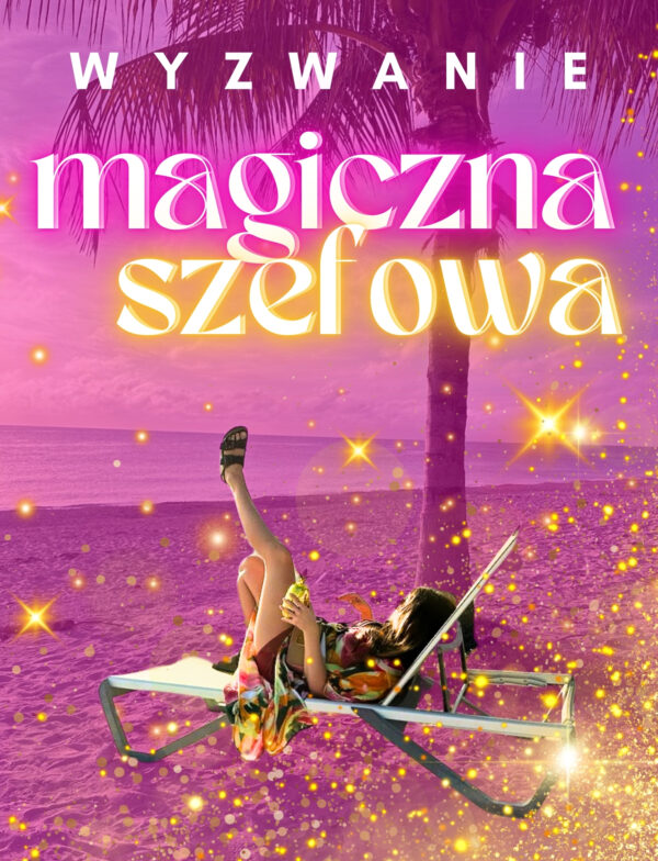 Wyzwanie - MAGICZNA SZEFOWA