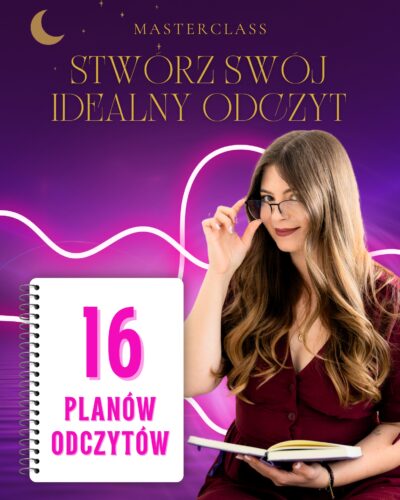 Masterclass - STWÓRZ SWÓJ IDEALNY ODCZYT