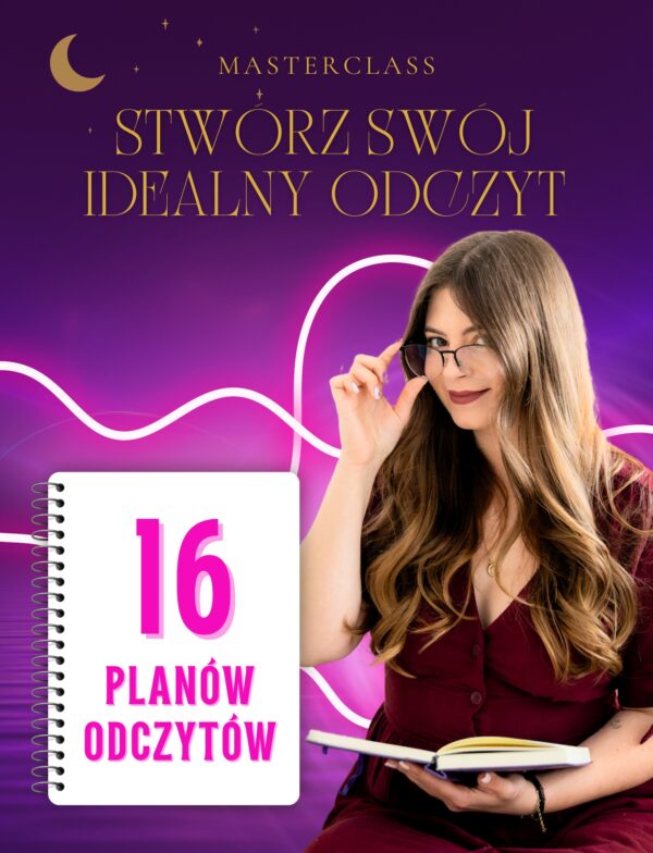 Masterclass - STWÓRZ SWÓJ IDEALNY ODCZYT