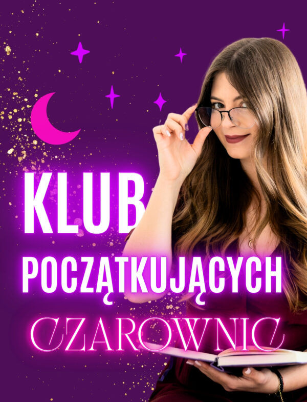 KLUB POCZĄTKUJĄCYCH CZAROWNIC (6 miesięcy)