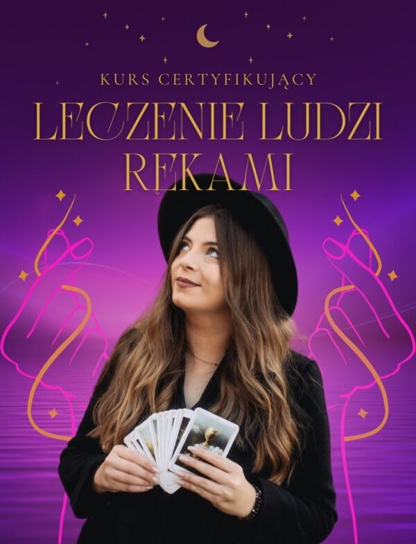 Kurs certyfikujący z Leczenia ludzi rękami