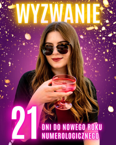 WYZWANIE - 21 dni do Nowego Roku Numerologicznego