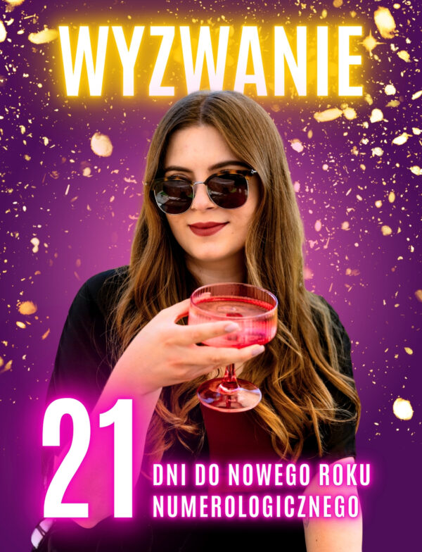 WYZWANIE - 21 dni do Nowego Roku Numerologicznego