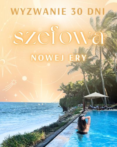 Wyzwanie 30 dni - SZEFOWA NOWEJ ERY